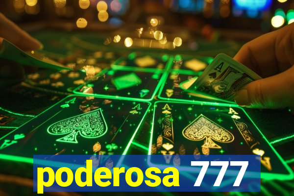 poderosa 777